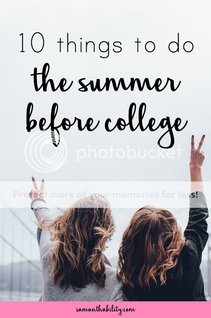 Things to do the Summer Before College